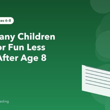 Why Many Children Read for Fun Less Often After Age 8 — and How to Keep Them Reading
