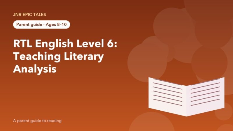 RTL English Level 6: A Parent's Guide to Teaching Literary Analysis (Ages 8–10)